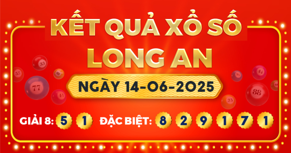 Kết quả xổ số Long An ngày 14/6/2025