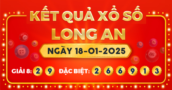 Kết quả xổ số Long An ngày 18/1/2025
