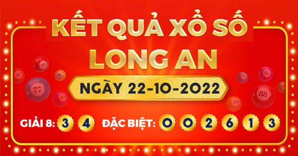 Kết quả xổ số Long An ngày 22/10/2022