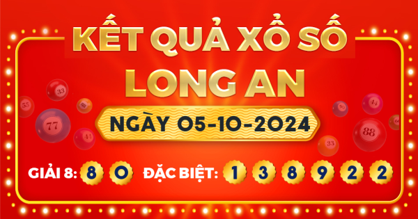 Kết quả xổ số Long An ngày 5/10/2024