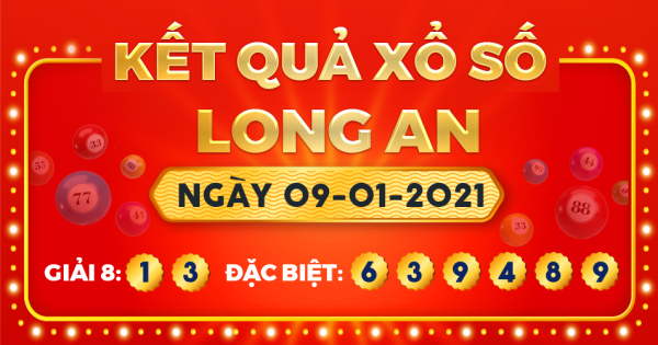 Kết quả xổ số Long An ngày 9/1/2021